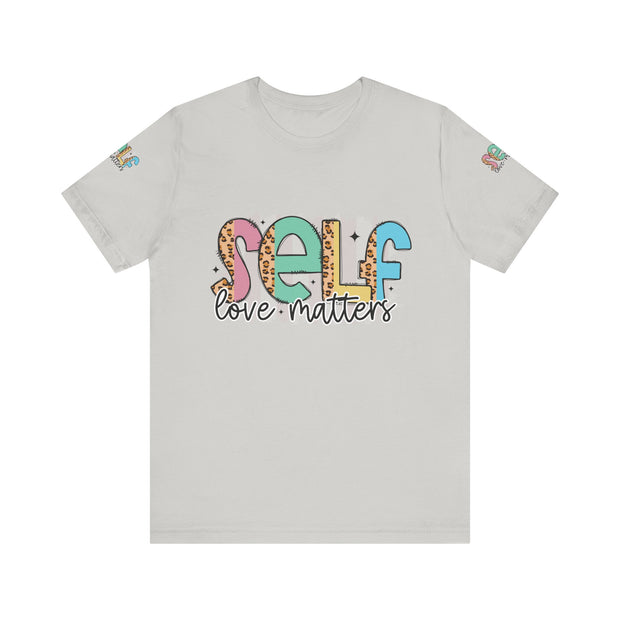 Self Love Matters Tee | Unisex Jersey Short Sleeve T-Shirt, Positive Affirmation Shirt, Self-Care Gift, Casual Wear, Everyday Comfort