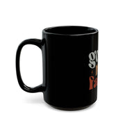 Black Mug (11oz, 15oz)-Gotta Have Faith