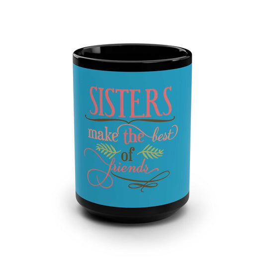 These Sisters make the best of Friends black mugs come in one size – 15oz (0.44l) – plenty for morning caffeine boosts and hot cups of tea on a rainy day. They're easy to grip and feel sturdy thanks to the C-shaped handle. Add more personality by decorating them with your original designs. They'll be printed on the black ceramic material in picture-perfect quality with a glossy finish.
