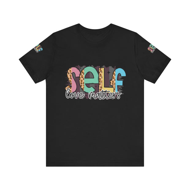 Self Love Matters Tee | Unisex Jersey Short Sleeve T-Shirt, Positive Affirmation Shirt, Self-Care Gift, Casual Wear, Everyday Comfort