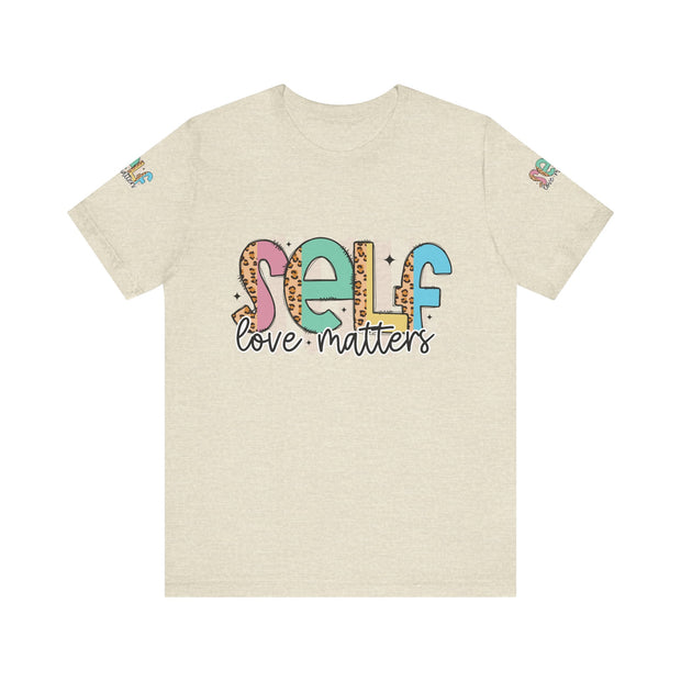 Self Love Matters Tee | Unisex Jersey Short Sleeve T-Shirt, Positive Affirmation Shirt, Self-Care Gift, Casual Wear, Everyday Comfort