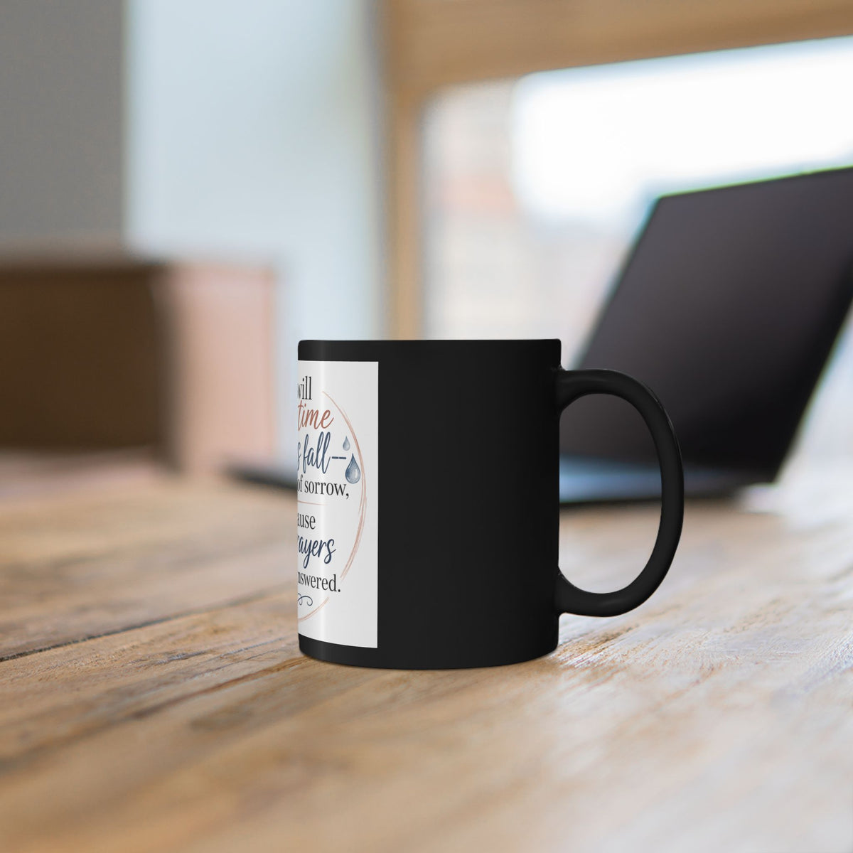 Inspirational Prayer Quote Mug — "There will come a time when tears fall…" (Black 11oz/15oz)