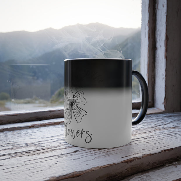 You Belong Among the Flowers Color Morphing Mug, 11oz