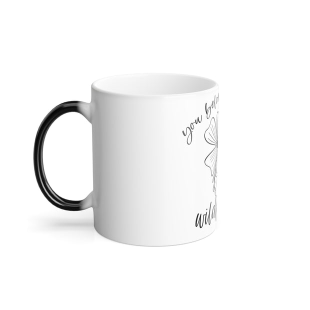 You Belong Among the Flowers Color Morphing Mug, 11oz