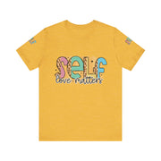 Self Love Matters Tee | Unisex Jersey Short Sleeve T-Shirt, Positive Affirmation Shirt, Self-Care Gift, Casual Wear, Everyday Comfort