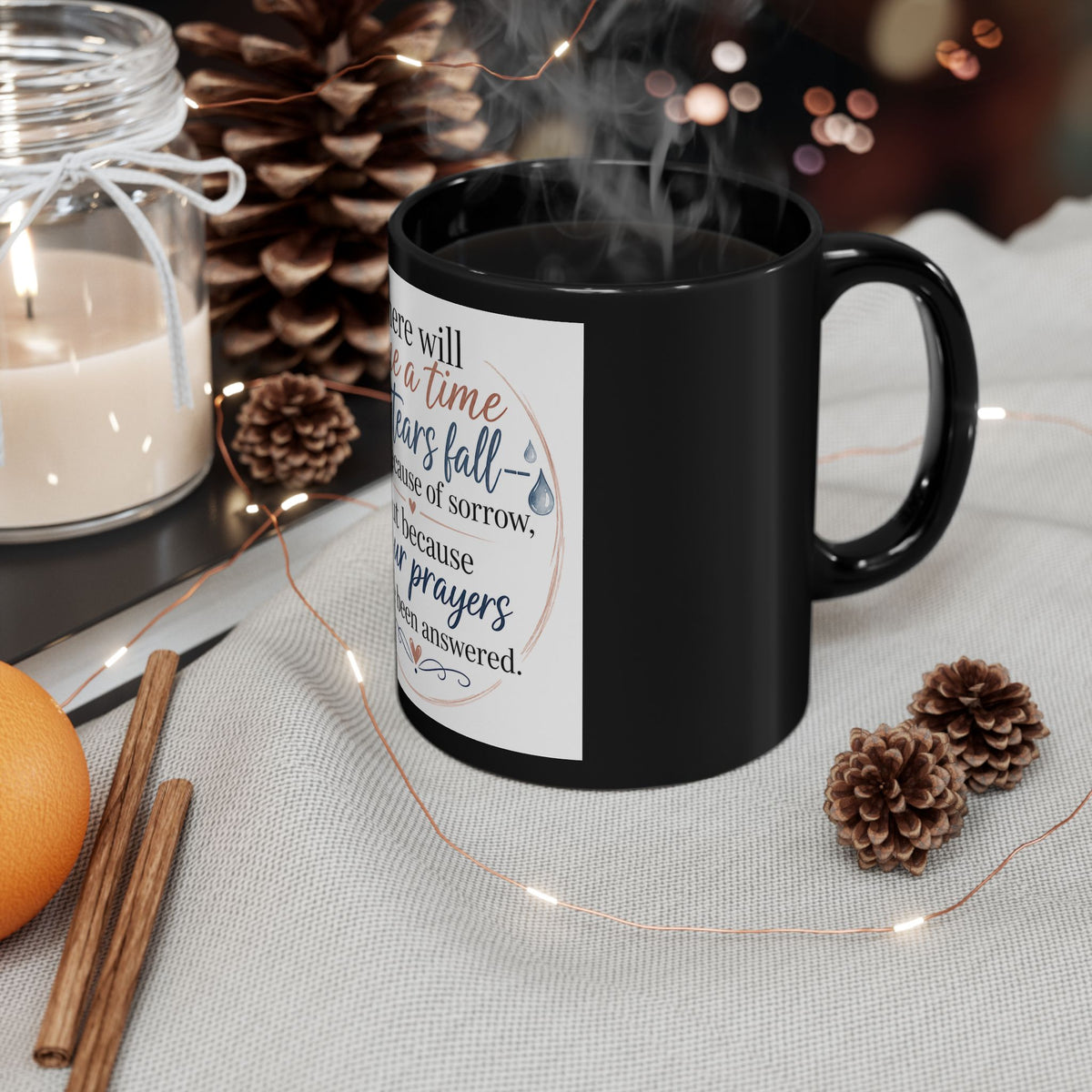 Inspirational Prayer Quote Mug — "There will come a time when tears fall…" (Black 11oz/15oz)