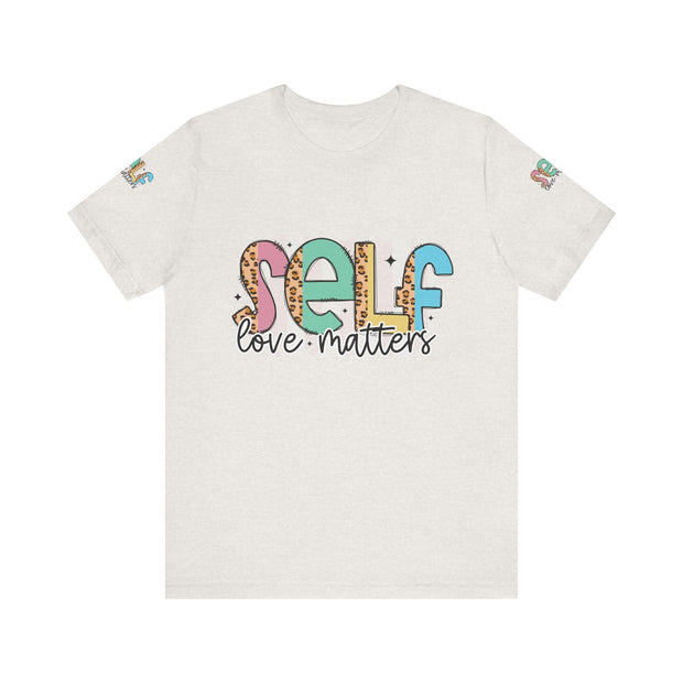 Self Love Matters Tee | Unisex Jersey Short Sleeve T-Shirt, Positive Affirmation Shirt, Self-Care Gift, Casual Wear, Everyday Comfort