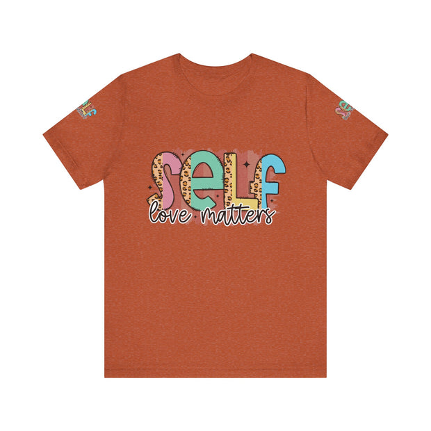 Self Love Matters Tee | Unisex Jersey Short Sleeve T-Shirt, Positive Affirmation Shirt, Self-Care Gift, Casual Wear, Everyday Comfort
