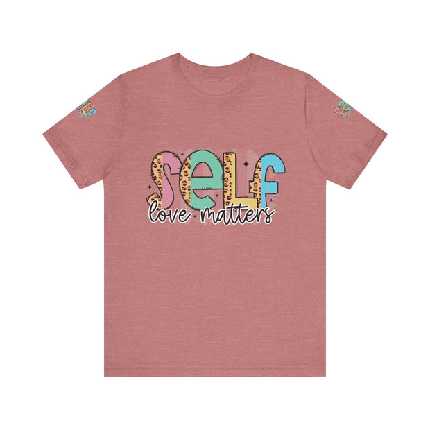 Self Love Matters Tee | Unisex Jersey Short Sleeve T-Shirt, Positive Affirmation Shirt, Self-Care Gift, Casual Wear, Everyday Comfort