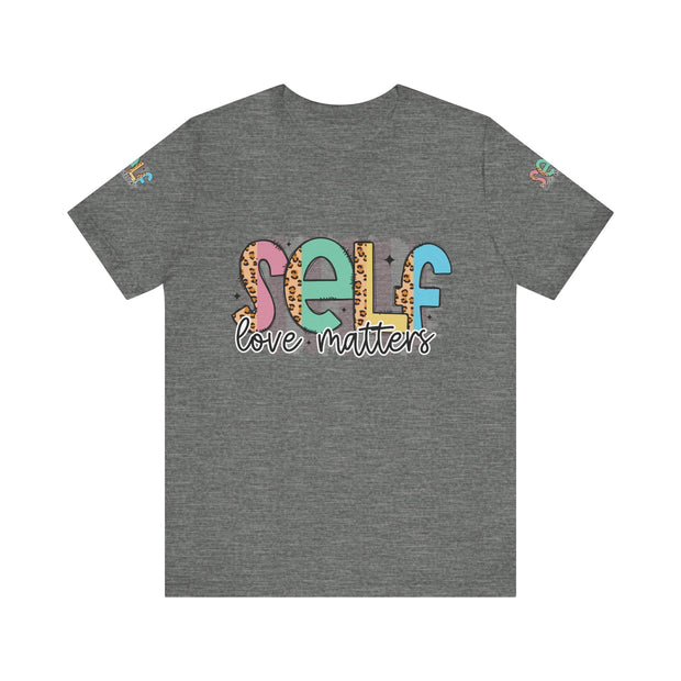 Self Love Matters Tee | Unisex Jersey Short Sleeve T-Shirt, Positive Affirmation Shirt, Self-Care Gift, Casual Wear, Everyday Comfort