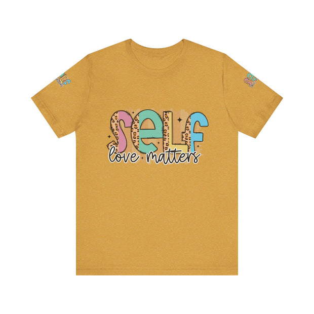 Self Love Matters Tee | Unisex Jersey Short Sleeve T-Shirt, Positive Affirmation Shirt, Self-Care Gift, Casual Wear, Everyday Comfort