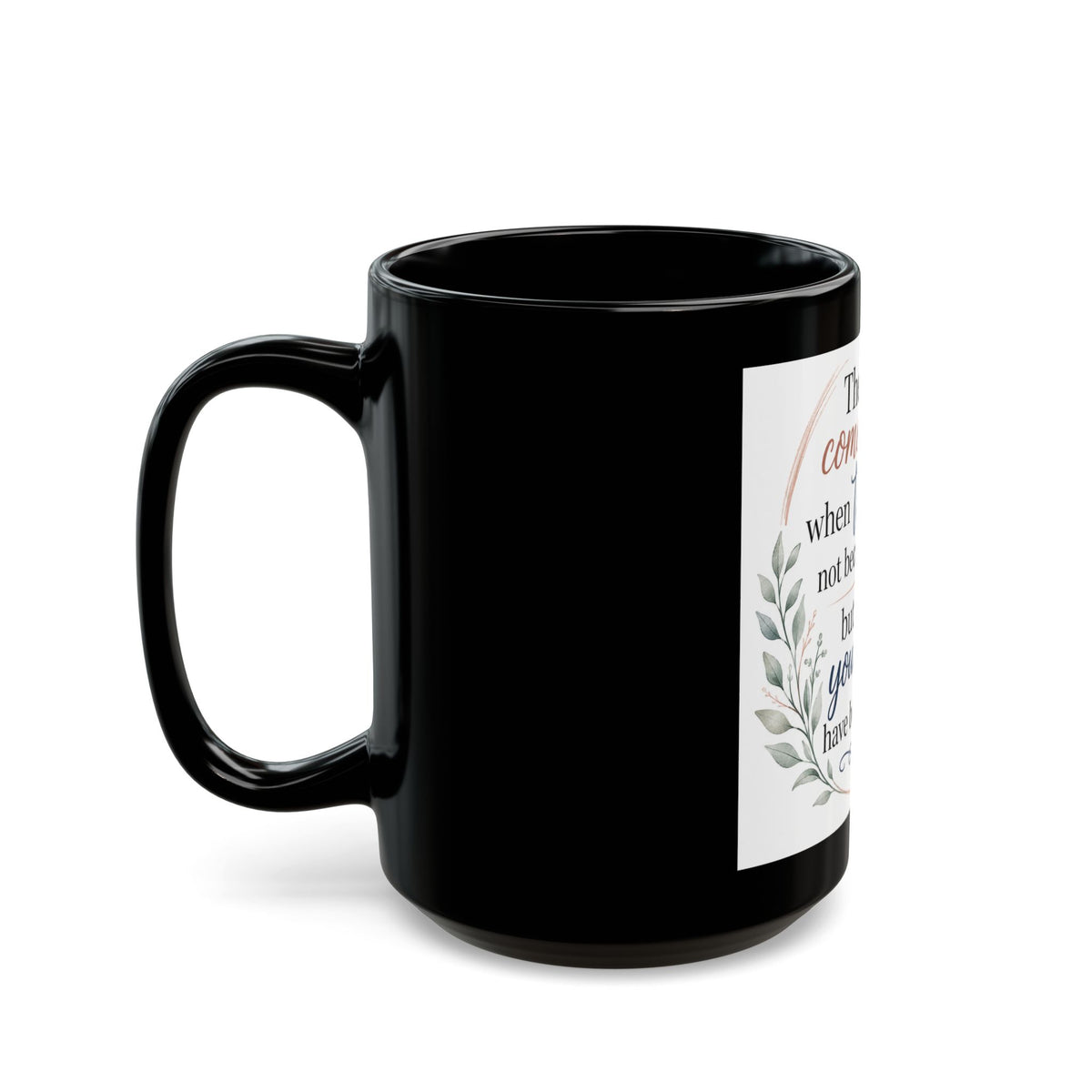 Inspirational Prayer Quote Mug — "There will come a time when tears fall…" (Black 11oz/15oz)
