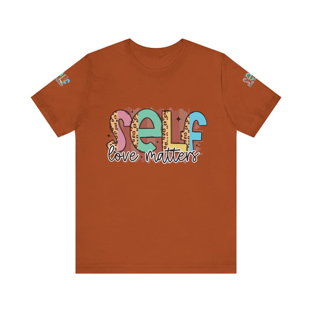Self Love Matters Tee | Unisex Jersey Short Sleeve T-Shirt, Positive Affirmation Shirt, Self-Care Gift, Casual Wear, Everyday Comfort