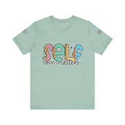 Self Love Matters Tee | Unisex Jersey Short Sleeve T-Shirt, Positive Affirmation Shirt, Self-Care Gift, Casual Wear, Everyday Comfort