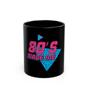 Black Mug (11oz, 15oz)-80's Made Me