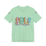 Self Love Matters Tee | Unisex Jersey Short Sleeve T-Shirt, Positive Affirmation Shirt, Self-Care Gift, Casual Wear, Everyday Comfort