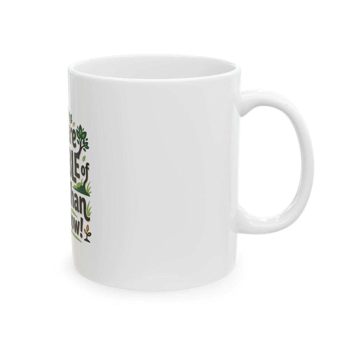 Inspirational Ceramic Mug - "You Are Capable of More Than You Know" (11oz & 15oz)