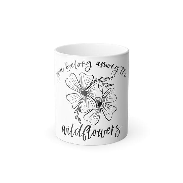 You Belong Among the Flowers Color Morphing Mug, 11oz