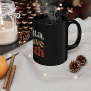 Black Mug (11oz, 15oz)-Gotta Have Faith