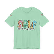 Self Love Matters Tee | Unisex Jersey Short Sleeve T-Shirt, Positive Affirmation Shirt, Self-Care Gift, Casual Wear, Everyday Comfort