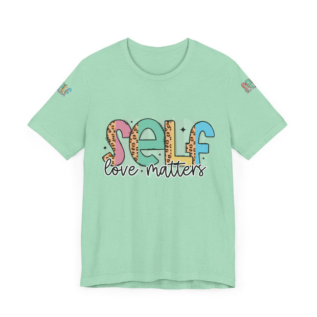 Self Love Matters Tee | Unisex Jersey Short Sleeve T-Shirt, Positive Affirmation Shirt, Self-Care Gift, Casual Wear, Everyday Comfort