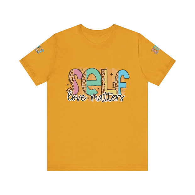 Self Love Matters Tee | Unisex Jersey Short Sleeve T-Shirt, Positive Affirmation Shirt, Self-Care Gift, Casual Wear, Everyday Comfort