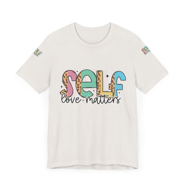 Self Love Matters Tee | Unisex Jersey Short Sleeve T-Shirt, Positive Affirmation Shirt, Self-Care Gift, Casual Wear, Everyday Comfort