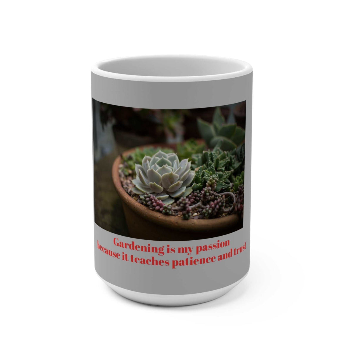 White 15oz ceramic mug with succulent plant image and red text "Gardening is my passion" design