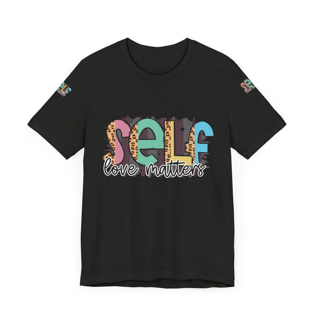 Self Love Matters Tee | Unisex Jersey Short Sleeve T-Shirt, Positive Affirmation Shirt, Self-Care Gift, Casual Wear, Everyday Comfort