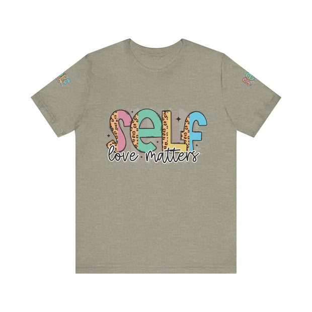Self Love Matters Tee | Unisex Jersey Short Sleeve T-Shirt, Positive Affirmation Shirt, Self-Care Gift, Casual Wear, Everyday Comfort
