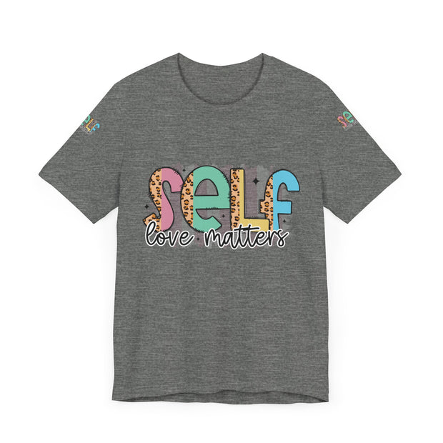 Self Love Matters Tee | Unisex Jersey Short Sleeve T-Shirt, Positive Affirmation Shirt, Self-Care Gift, Casual Wear, Everyday Comfort
