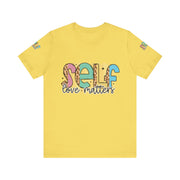 Self Love Matters Tee | Unisex Jersey Short Sleeve T-Shirt, Positive Affirmation Shirt, Self-Care Gift, Casual Wear, Everyday Comfort