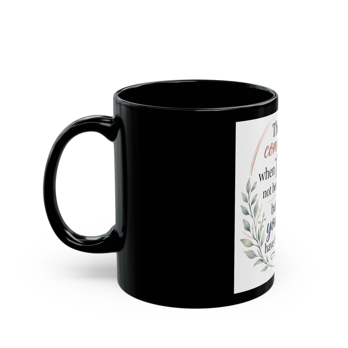 Inspirational Prayer Quote Mug — "There will come a time when tears fall…" (Black 11oz/15oz)