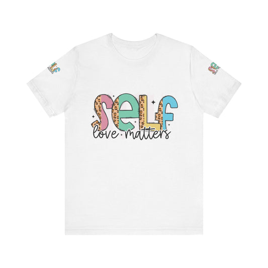 Self-Love Matters T-shirt, Unisex Jersey Short Sleeve T-shirt, Positive Affirmation T-shirt
