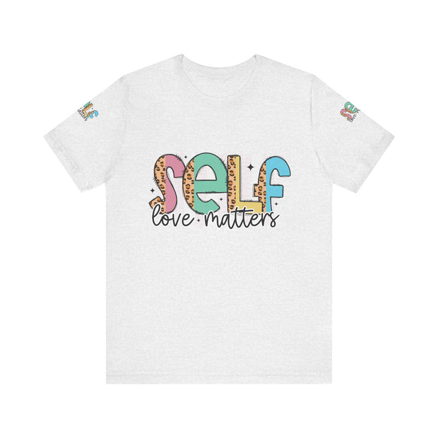 Self Love Matters Tee | Unisex Jersey Short Sleeve T-Shirt, Positive Affirmation Shirt, Self-Care Gift, Casual Wear, Everyday Comfort