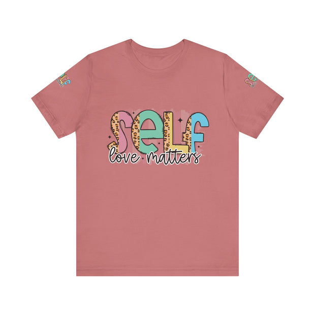 Self Love Matters Tee | Unisex Jersey Short Sleeve T-Shirt, Positive Affirmation Shirt, Self-Care Gift, Casual Wear, Everyday Comfort