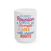 Family Reunion Ceramic Mug - Celebrate Togetherness | Perfect for Gatherings, Gift for Families, Coffee Lovers, Shared Memories