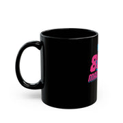 Black Mug (11oz, 15oz)-80's Made Me