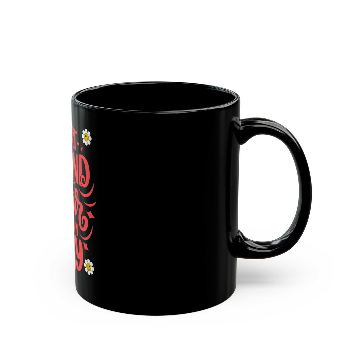Don't Stand in Your Own Way- Black Ceramic Mug (11 oz)