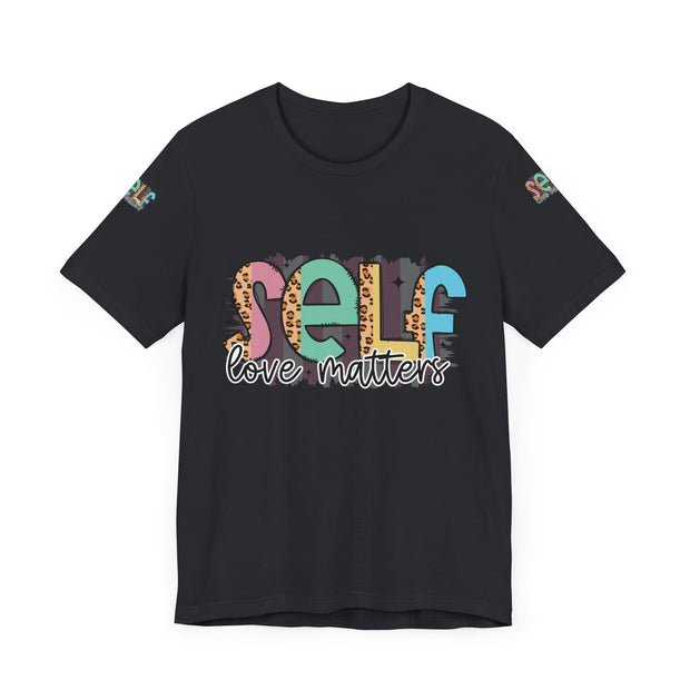 Self Love Matters Tee | Unisex Jersey Short Sleeve T-Shirt, Positive Affirmation Shirt, Self-Care Gift, Casual Wear, Everyday Comfort
