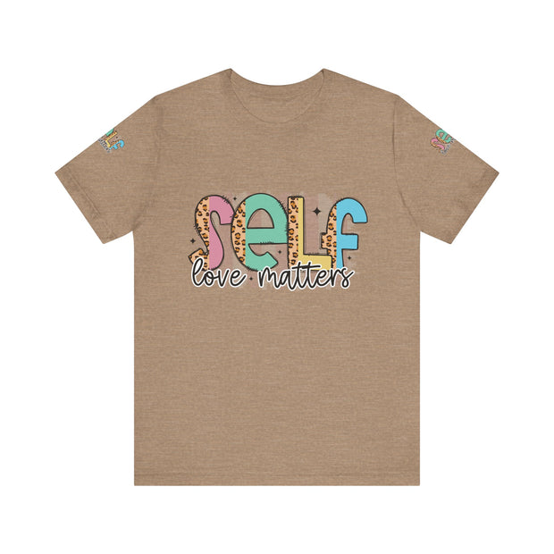 Self Love Matters Tee | Unisex Jersey Short Sleeve T-Shirt, Positive Affirmation Shirt, Self-Care Gift, Casual Wear, Everyday Comfort