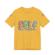 Self Love Matters Tee | Unisex Jersey Short Sleeve T-Shirt, Positive Affirmation Shirt, Self-Care Gift, Casual Wear, Everyday Comfort