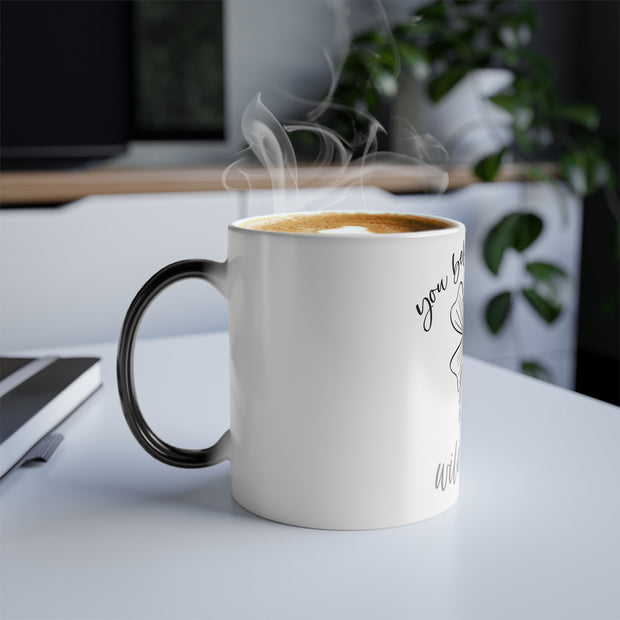 You Belong Among the Flowers Color Morphing Mug, 11oz