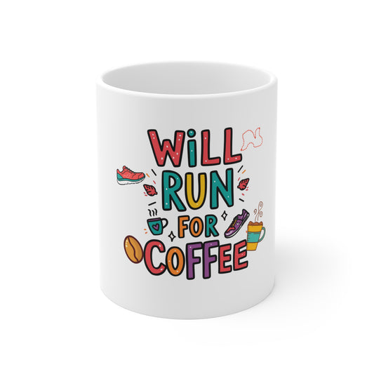White mug with colorful text 'Will Run for Coffee' on a white background