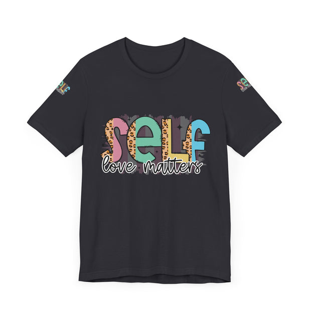 Self Love Matters Tee | Unisex Jersey Short Sleeve T-Shirt, Positive Affirmation Shirt, Self-Care Gift, Casual Wear, Everyday Comfort