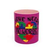Accent Coffee Mug (11, 15oz)-Love Needs No Words