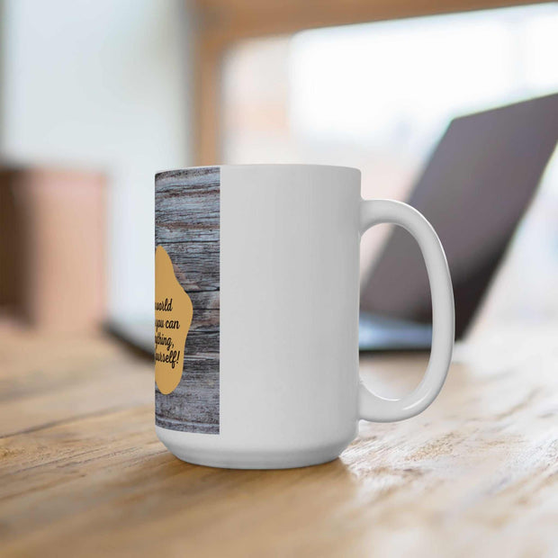 Be Yourself Mug 15oz