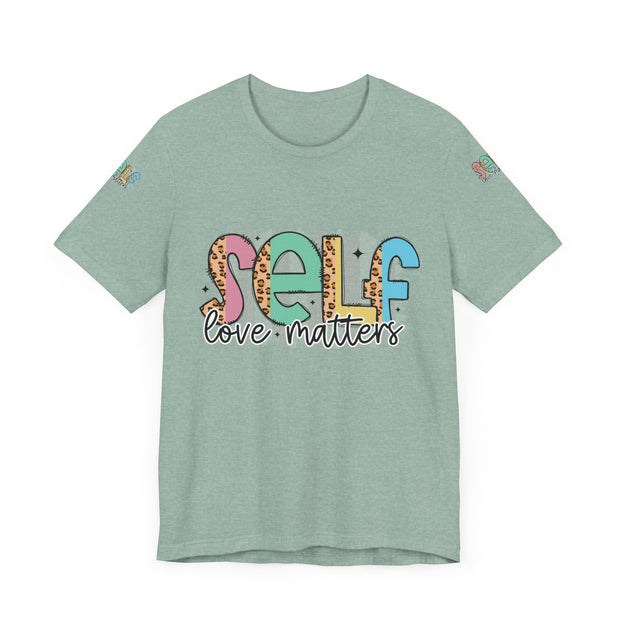 Self Love Matters Tee | Unisex Jersey Short Sleeve T-Shirt, Positive Affirmation Shirt, Self-Care Gift, Casual Wear, Everyday Comfort