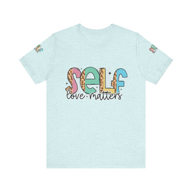 Self Love Matters Tee | Unisex Jersey Short Sleeve T-Shirt, Positive Affirmation Shirt, Self-Care Gift, Casual Wear, Everyday Comfort