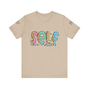 Self Love Matters Tee | Unisex Jersey Short Sleeve T-Shirt, Positive Affirmation Shirt, Self-Care Gift, Casual Wear, Everyday Comfort